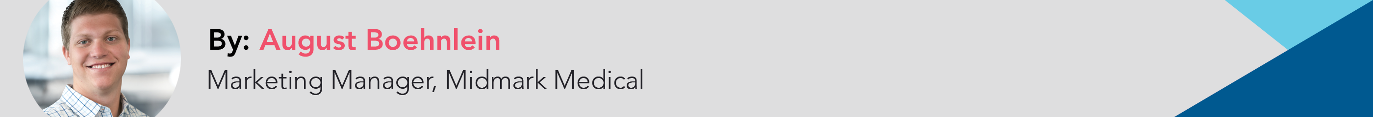 August Boehnlein - Marketing Manager, Midmark Medical